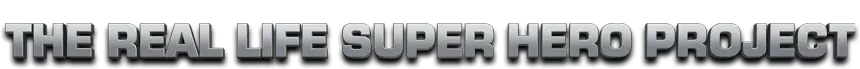 The Real Life Super Hero Project